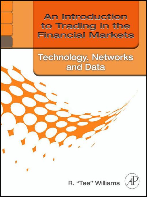 Title details for An Introduction to Trading in the Financial Markets by R. Tee Williams - Available